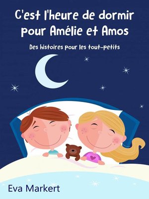 cover image of C'est l'heure de dormir pour Amélie et Amos--Des histoires pour les tout-petits